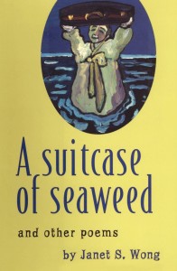 A Suitcase of Seaweed: And Other Poems by Janet Wong