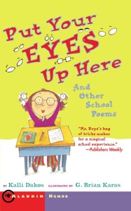 Put Your Eyes Up Here: And Other School Poems by Kalli Dakos