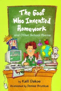 The Goof Who Invented Homework by Kalli Dakos