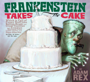 Frankenstein Takes the Cake by Adam Rex