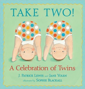 Take Two: A Celebration of Twins by J. Patrick Lewis and Jane Yolen
